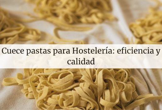 Cuece pastas para Hostelería eficiencia y calidad