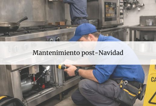 Mantenimiento post-Navidad:cómo alargar la vida de tu maquinaria de hostelería