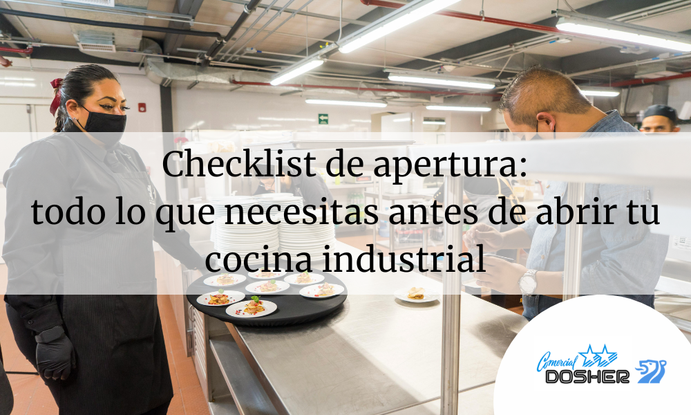 Checklist de apertura: todo lo que necesitas antes de abrir tu cocina industrial